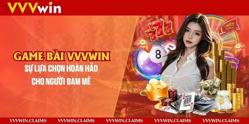 Game bài Vvvwin - Sự lựa chọn hoàn hảo cho người đam mê