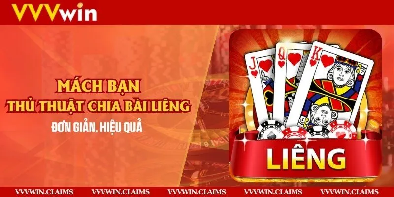 Mách bạn thủ thuật chia bài Liêng đơn giản, hiệu quả